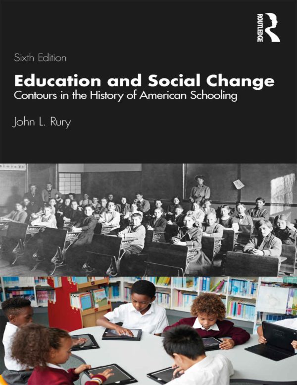 Education and Social Change Contours in the History of American Schooling 6e 6th Edition