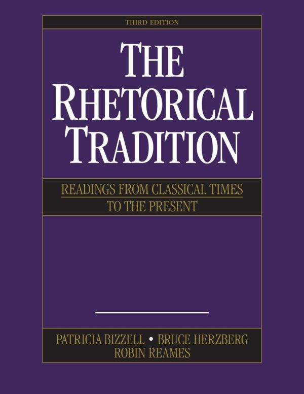 The Rhetorical Tradition Readings from Classical Times to the Present 3e 3rd Edition